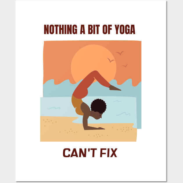 Nothing a bit of yoga can`t fix Wall Art by Relaxing Positive Vibe